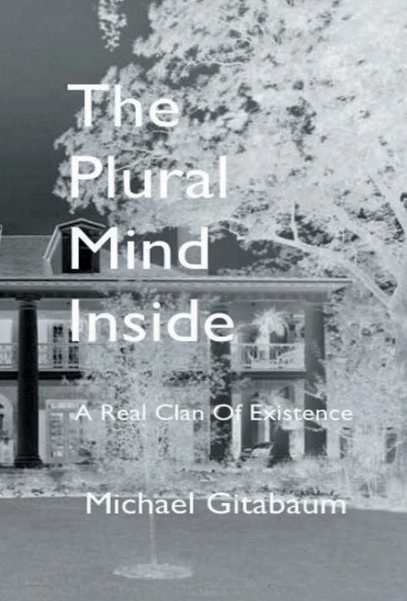 The Plural Mind Inside - A Real Clan Of Existence