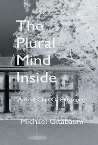 The Plural Mind Inside - A Real Clan Of Existence