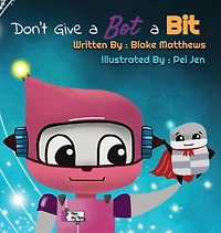 Don't Give a Bot a Bit