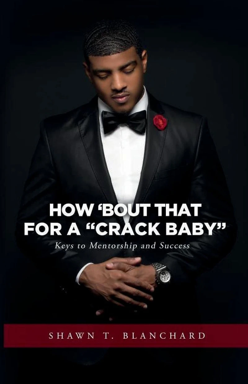How 'Bout That For A "Crack Baby": Keys to Mentorship and Success