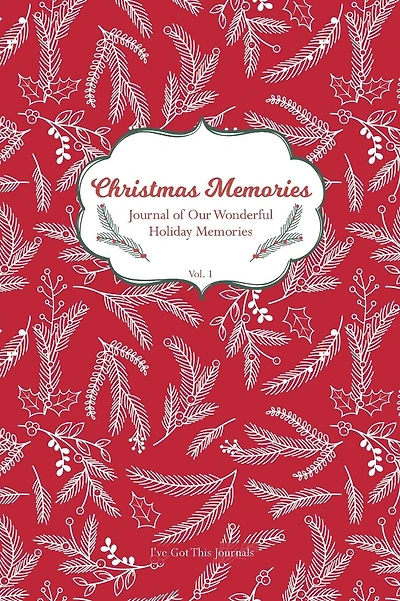 Christmas Memories: Journal of Our Wonderful Holiday Memories:Vol. 1