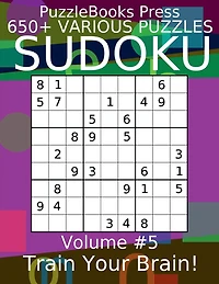 PuzzleBooks Press Sudoku - Volume 5: 600+ Various Puzzles - Train Your Brain!