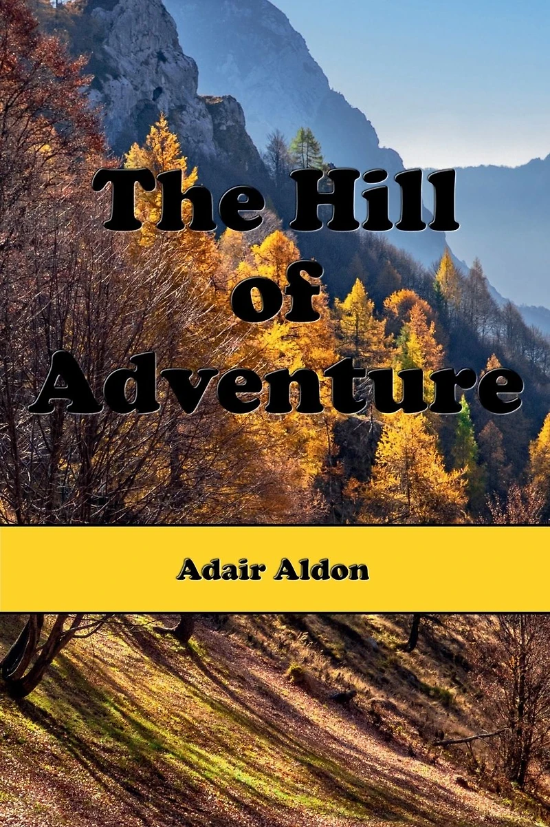 The Hill of Adventure (Illustrated)