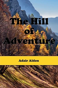 The Hill of Adventure (Illustrated)