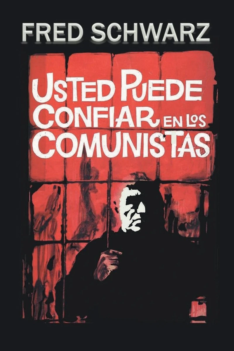 Usted puede confiar en los comunistas: Análisis de la estrategia, táctica y terrorismo comunista