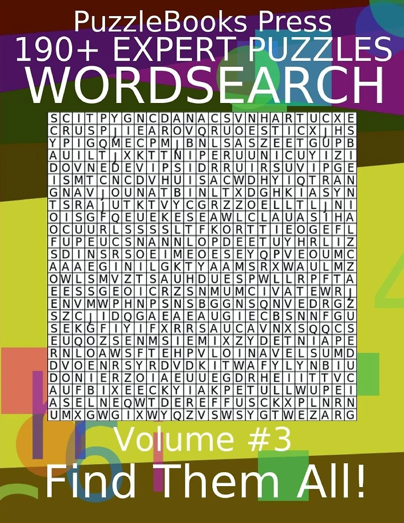 PuzzleBooks Press - WordSearch Volume 3: 190+ Expert Puzzles Find Them All!