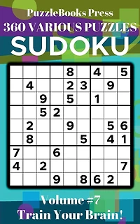 PuzzleBooks Press Sudoku - Volume 7: 360+ Various Puzzles Train Your Brain!