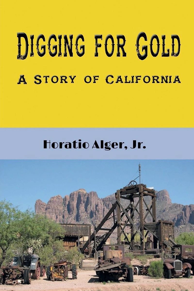 Digging for Gold A Story of California