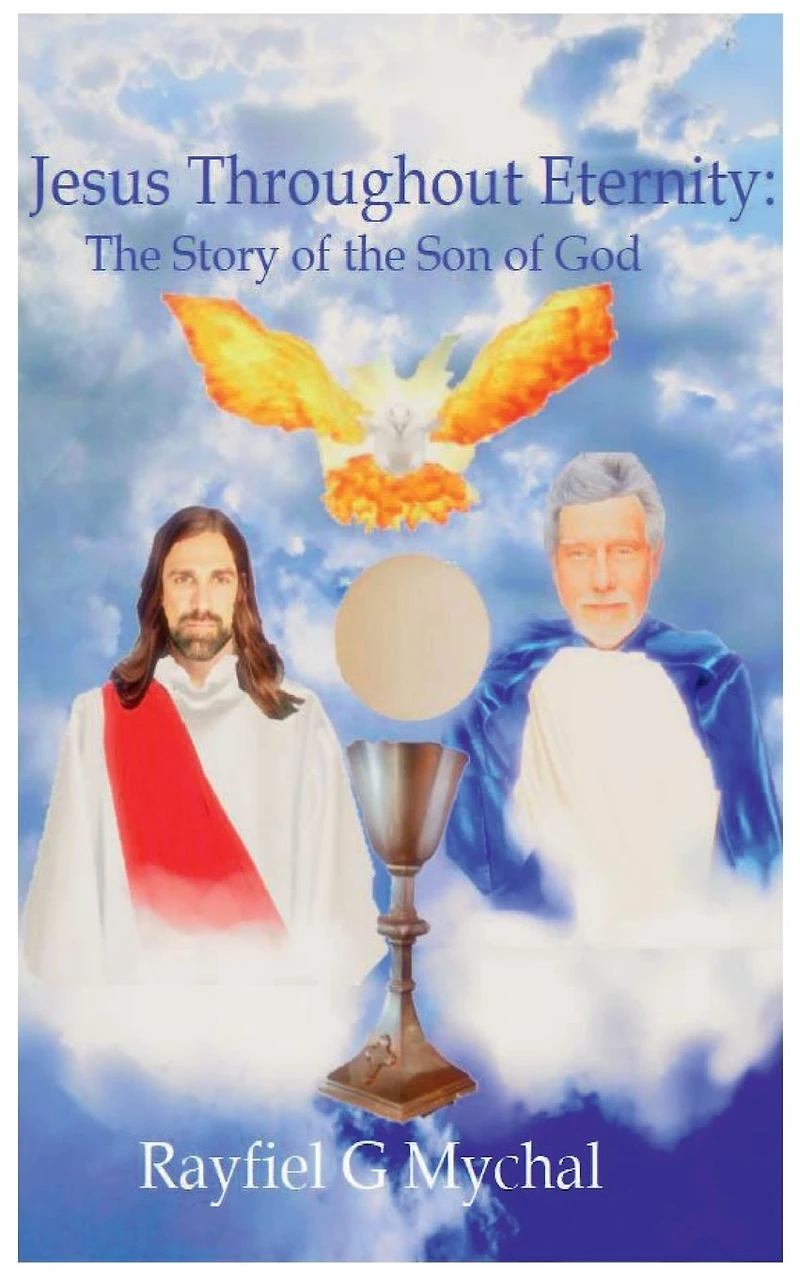 Jesus Throughout Eternity: the Story of Son God