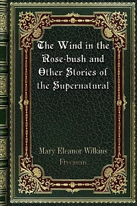 the Wind Rose-Bush and Other Stories of Supernatural