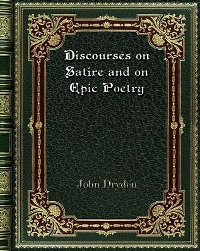 Discourses on Satire and on Epic Poetry