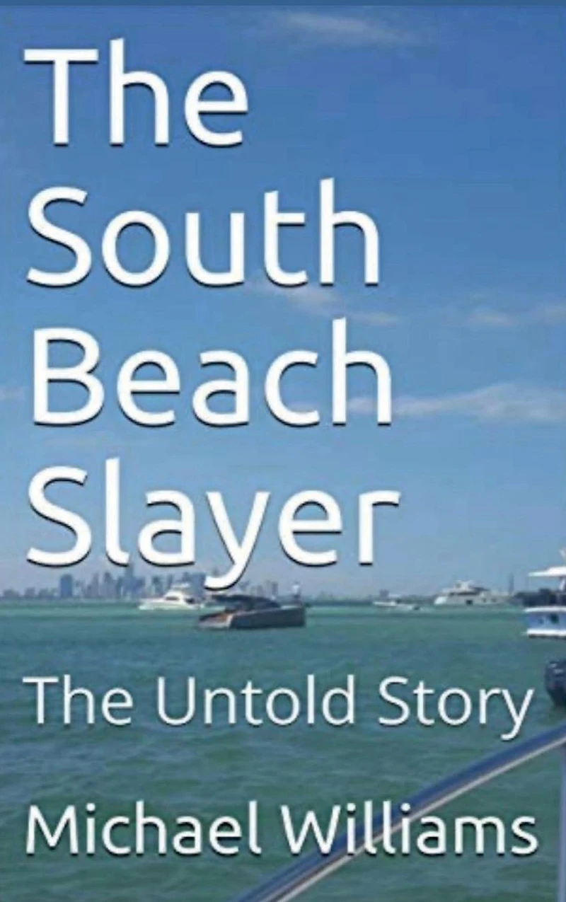 The South Beach Slayer: Untold Story
