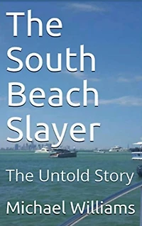 The South Beach Slayer: Untold Story