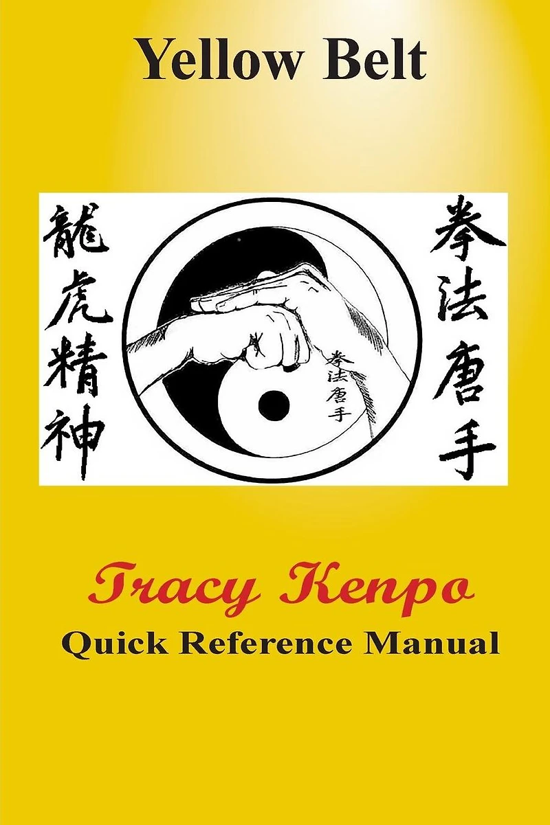 Tracy Kenpo Yellow Belt Reference Manual