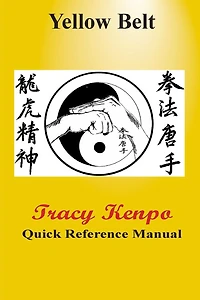 Tracy Kenpo Yellow Belt Reference Manual