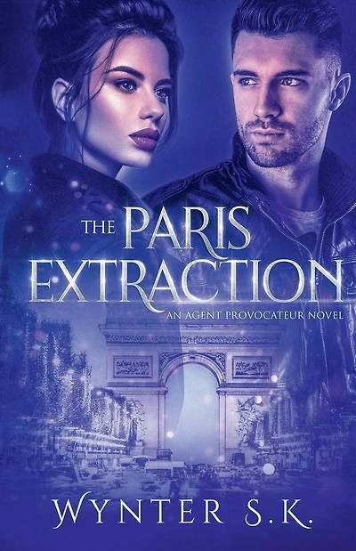 The Paris Extraction: A Romantic Spy Thriller