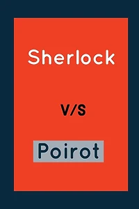 Sherlock v/s Poirot