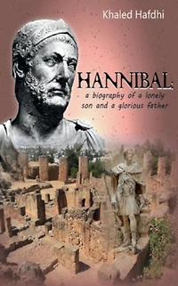 Hannibal: a biography of a lonely son and a glorious father:a novel