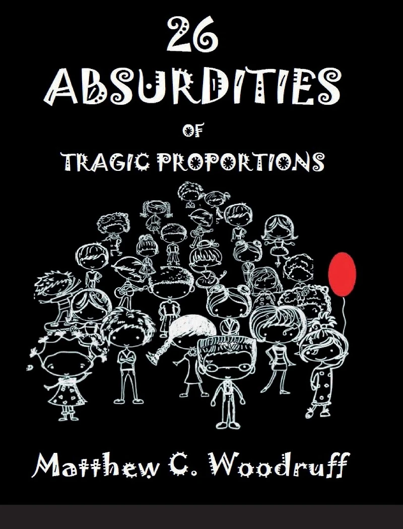 26 Absurdities of Tragic Proportions