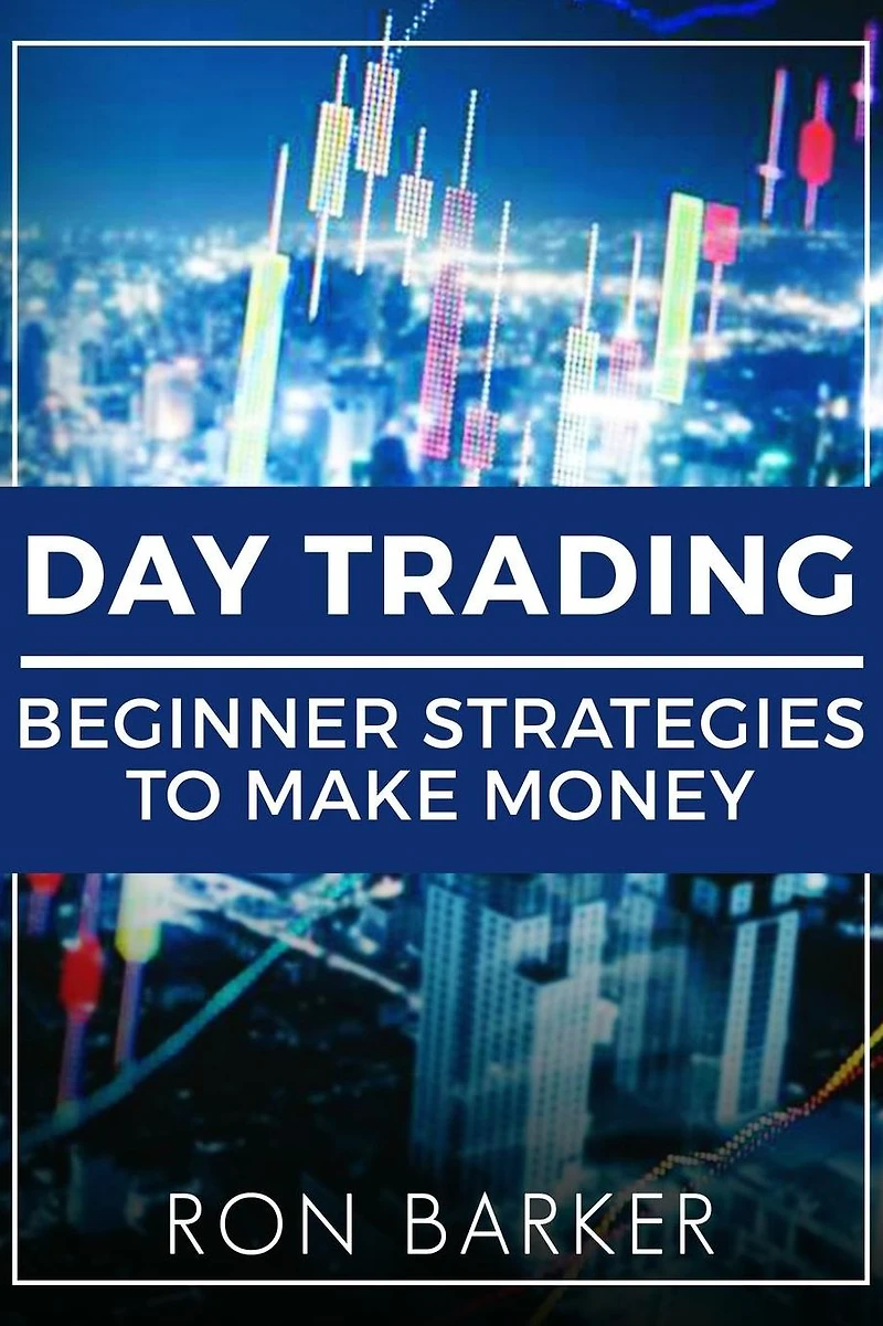 Day Trading: Beginner Strategies to Make Money