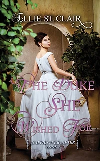 The Duke She Wished For: A Historical Regency Romance