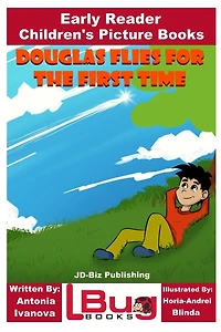 Douglas Flies for the First Time - Early Reader - Children's Picture Books