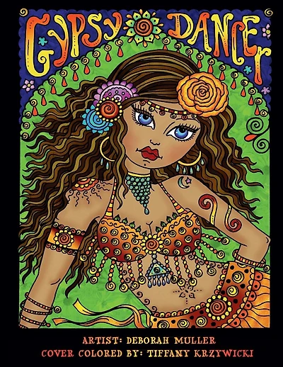 Gypsy Dancer: Gypsy Dancer Coloring Book by Deborah Muller. Belly Dancers, Gypsies and more. Over 50 pages of relaxing coloring fun!