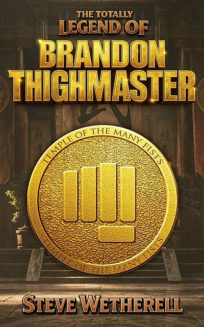 The Totally Legend of Brandon Thighmaster