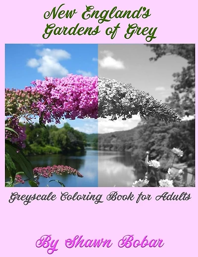 New England's Gardens of Grey: A Greyscale Coloring Book for Adults
