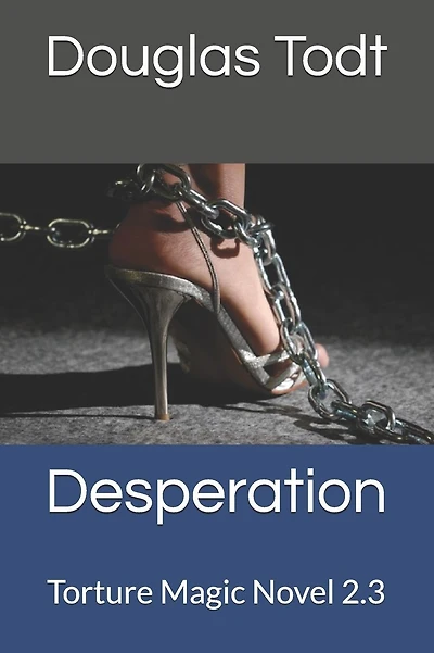 Desperation: Torture Magic Novel 2.3