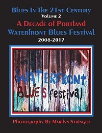 Blues In The 21st Century - Vol 2: A Decade of Portland Waterfront Blues Festival