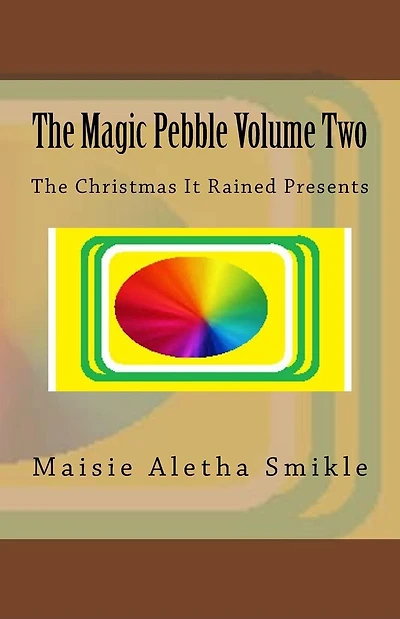 The Magic Pebble Volume Two: The Christmas It Rained Presents