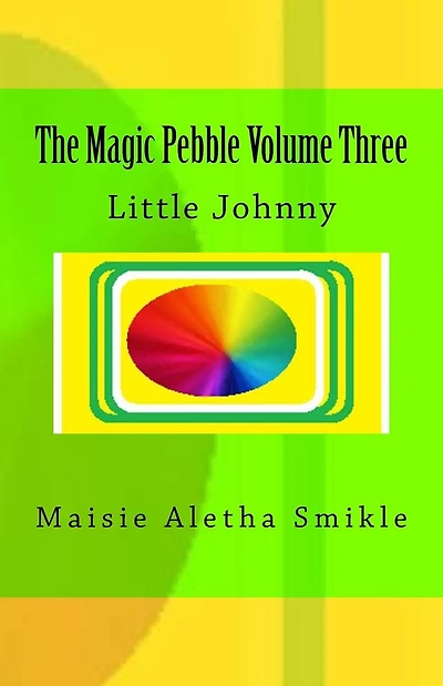 The Magic Pebble Volume Three: Little Johnny