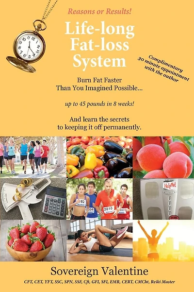Reasons or Results! Life-long Fat-loss System: Burn Fat Faster Than You Imagined Possible...up to 45 pounds in 8 weeks! And learn the secrets to keep it off permanently.