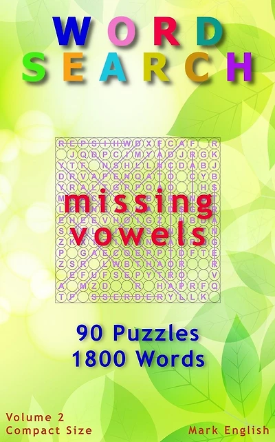 Word Search: Missing Vowels, 90 Puzzles, 1800 Words, Volume 2, Compact 5"x8" Size