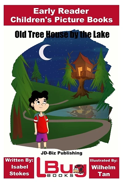 Old Tree House by the Lake - Early Reader - Children's Picture Books