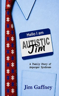 Hello, I am Jim: A family story of Asperger Syndrome