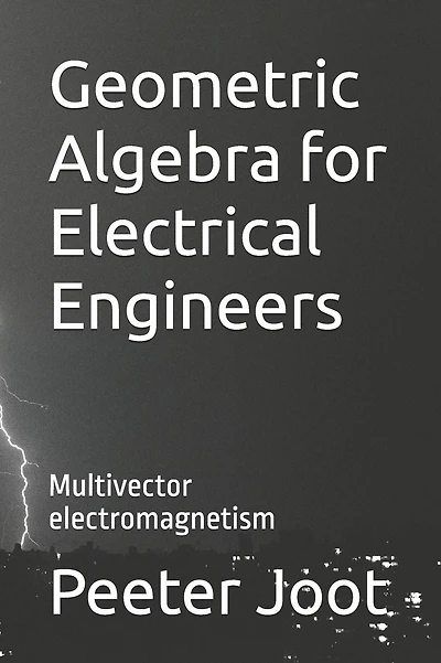 Geometric Algebra for Electrical Engineers: Multivector electromagnetism