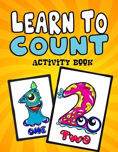 Learn to Count Activity Book: A Quick, Easy and Educational Toddlers First Numbers Flash Card Coloring Book - Reproducible Worksheets for Teachers and Parents