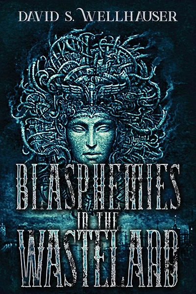 Blasphemies in the Wasteland