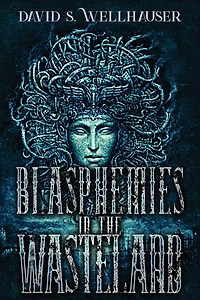 Blasphemies in the Wasteland