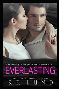 Everlasting (The Unrestrained Series, #6)