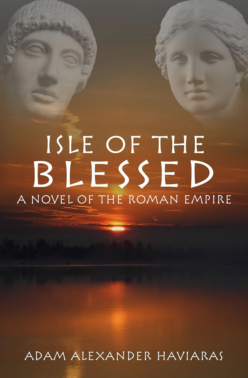Isle of the Blessed: A Novel Roman Empire
