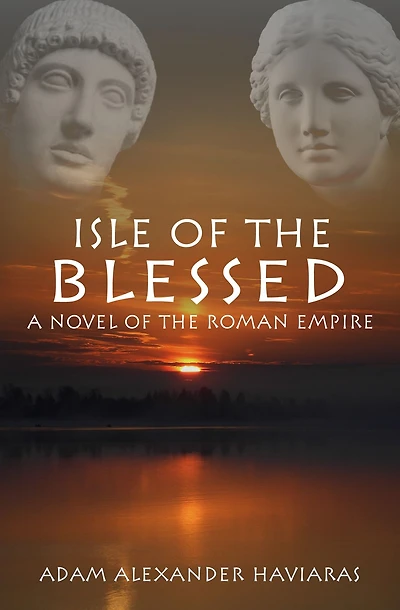 Isle of the Blessed: A Novel Roman Empire