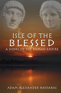 Isle of the Blessed: A Novel Roman Empire
