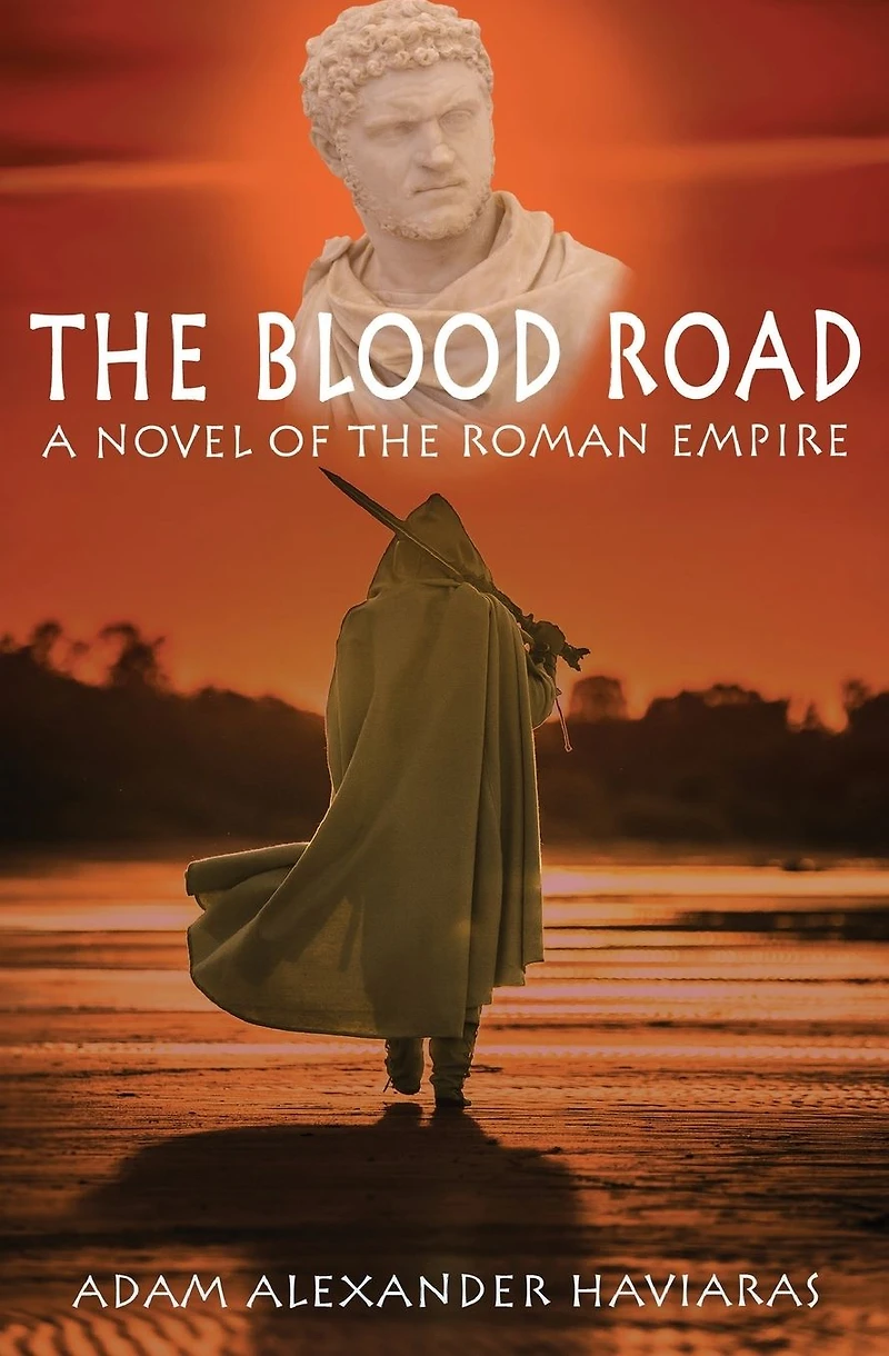 the Blood Road: A Novel of Roman Empire