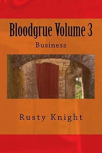 Bloodgrue Volume 3: Business