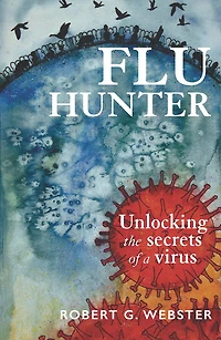 Flu Hunter: Unlocking the secrets of a virus