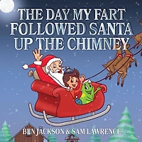 The Day My Fart Followed Santa Up Chimney