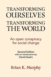 Transforming the World, Transforming Ourselves: An Open Conspiracy for Social Change